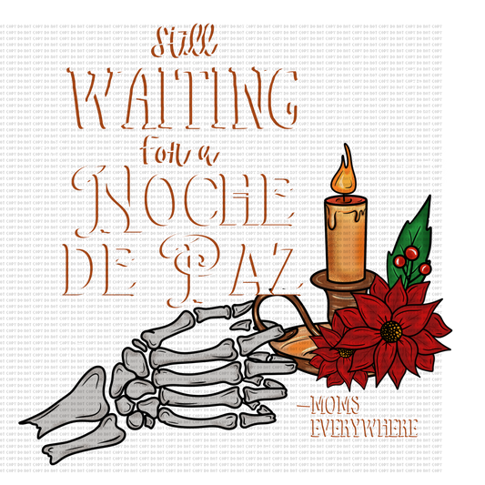 STILL WAITING FOR A NOCHE DE PAZ DTF TRANSFER